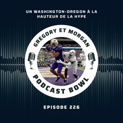 Podcast Bowl – Episode 226 : un Washington-Oregon à la hauteur de la hype