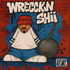 Wrecckin Shii ft. elitharuler