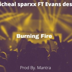Burning Fire Ft Evans Desir