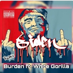 Fuck Biden-Burden ft. White Gorilla (Remix)