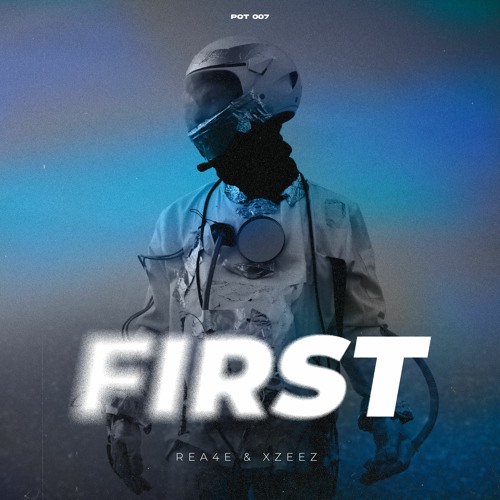 REA4E & XZEEZ- FIRST