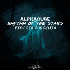 AlphaCube - Rhythm of the Stars (Pink Pig Radio Edit Dub Remix)