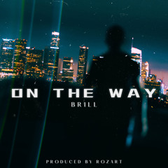 On The Way (Brill x Rozart)