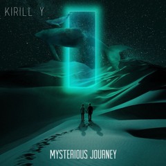 Kirill Y - Mysterious Journey #9