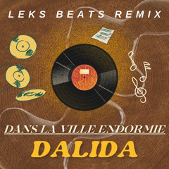 DALIDA - DANS LA VILLE ENDORMIE (LEKS BEATS REMIX)