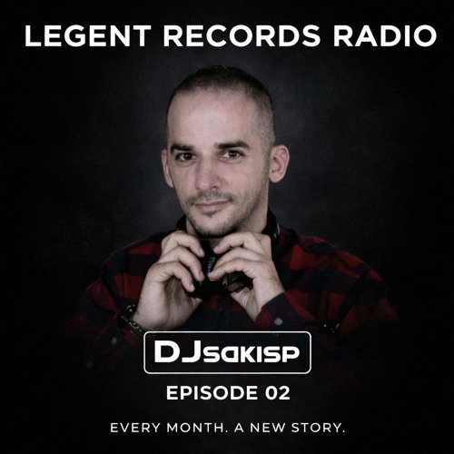 Legent Records Radio with Djsakisp – Episode 02