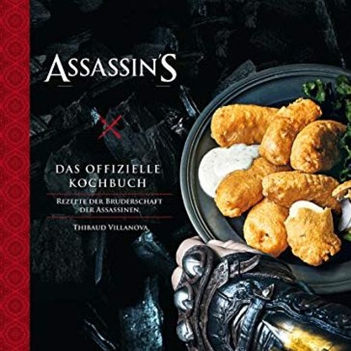 pdf Assassin's Creed - Das offizielle Kochbuch: Rezepte der Bruderschaft der Assassinen (Gräfe und