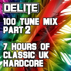 DJ Delite - 100 Hardcore Tune Mix Part 2