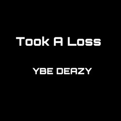 Took A Loss