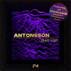 PREMIERE: Antonsson – Get Up! – FM Recordings