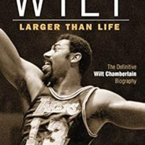 [GET] PDF 💚 Wilt: Larger Than Life by Robert Cherry,Jerry West PDF EBOOK EPUB KINDLE