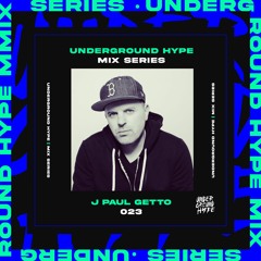 Mix Series - UG Hype 023 - J Paul Getto