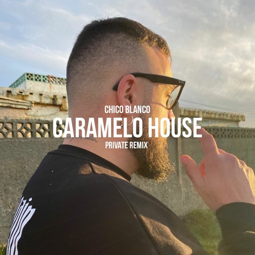 Chico Blanco - Caramelo House (K-Style Private Remix) [FREE DOWNLOAD]