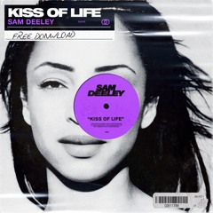 Kiss Of Life (Sam Deeley Jungle Edit)(FREE DL)