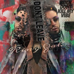 King Zah-“Why Did You Leave”(Freestyle)