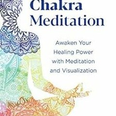 [View] EBOOK EPUB KINDLE PDF Essential Chakra Meditation: Awaken Your Healing Power w