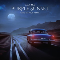 AATMA - Purple Sunset (Fake Tattoos Remix) (Radio Edit)