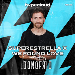 SUPERESTRELLA x We Found Love (Donofrio Mashup)