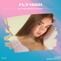 Fly High (In Loving Memory of Rhea)