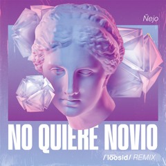 Ñejo - No Quiere Novio (Loosid Remix)