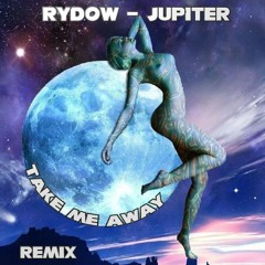 RyDOW JUPITER - Take Me Away(sample)