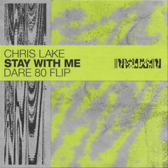 Chris Lake- Stay With Me (DARE 80 Flip)