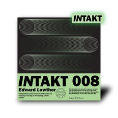 INTAKT: Edward Lowther [MS008]