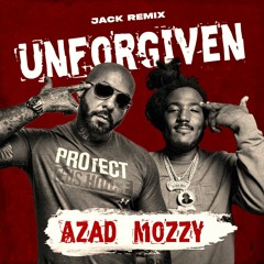 Azad feat. Mozzy - Unforgiven - Remix 2023 I JACK REMIX