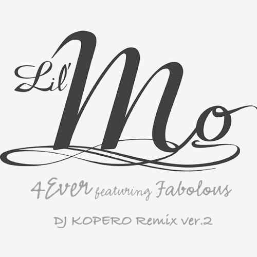 Lil Mo - 4EVER (DJ KOPERO REMIX Ver2)