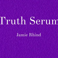 Truth Serum  -  Jamie Rhind