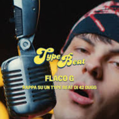 Flaco G rappa su un type beat di 42 Dugg  esse