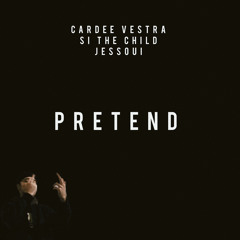 Pretend (feat. Si the Child & Jessoui)
