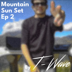 MOUNTAIN SUN SET Ep 2