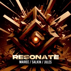 Mairee, Salkin & JULES - Resonate (Extended Mix) supported by DV & LM, Blasterjaxx, Yves V etc..