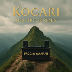Koçari - DJ YaaMaaN Afro House Remix
