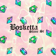 Bosketta - Slime St