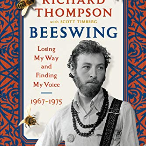 ACCESS EPUB 📫 Beeswing: Losing My Way and Finding My Voice 1967-1975 by  Richard Tho