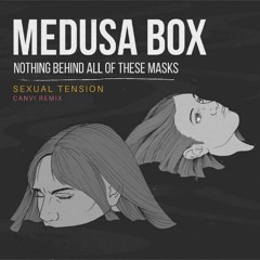 Medusa Box - Sexual Tension (CANVI Remix)