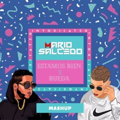 Bad Bunny, Martin Solveig, Chimbala - ESTAMOS BIEN ✘ INTOXICATED ✘ RUEDA (Mario Salcedo Dj MASHUP)