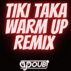 Tiki Taka Warm Up Remix