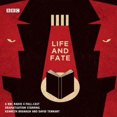[READ] EBOOK 💞 Life and Fate: The Complete Series (Dramatised) by  Vasily Grossman,K