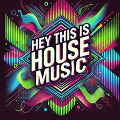 Hey This House Music !