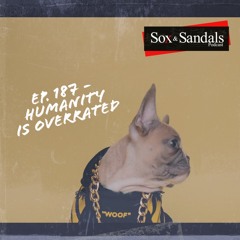 Ep. 187 - Humanity is Overrated