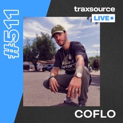 Traxsource LIVE! #511 Coflo
