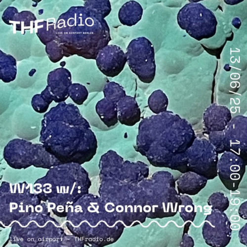 W133 w/: Pino Peña & Connor Wrong // 13.06.2025