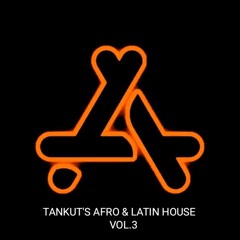 Tankut's Afro & Latin House Vol.3
