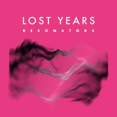 Lost Years - Resonators