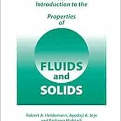 [View] [KINDLE PDF EBOOK EPUB] An Introduction to the Properties of Fluids and Solids