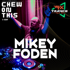 Mikey Foden - Trance Tech X @ Chew on This