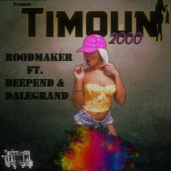 Timoun 2000 (RoodMaker Ft. DeepEnd & Dalegrand)